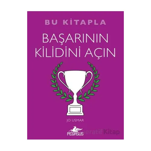 Bu Kitapla Başarının Kilidini Açın - Jo Usmar - Pegasus Yayınları