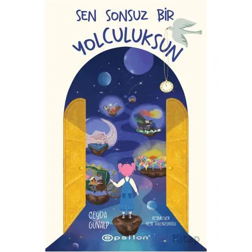 Sen Sonsuz Bir Yolculuksun - Ceyda Günalp - Epsilon Yayınevi