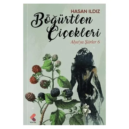 Böğürtlen Çiçekleri - Hasan Ildız - Klaros Yayınları