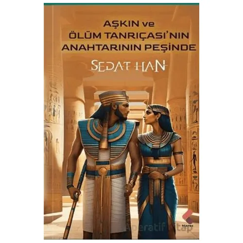 Aşkın ve Ölüm Tanrıçasının Anahtarının Peşinde - Sedat Han - Klaros Yayınları