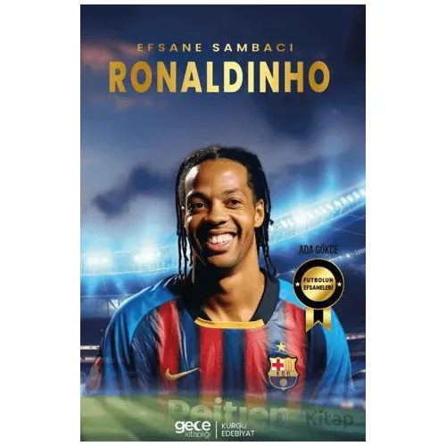 Ronaldinho - Efsane Sambacı - Ada Gökce - Gece Kitaplığı