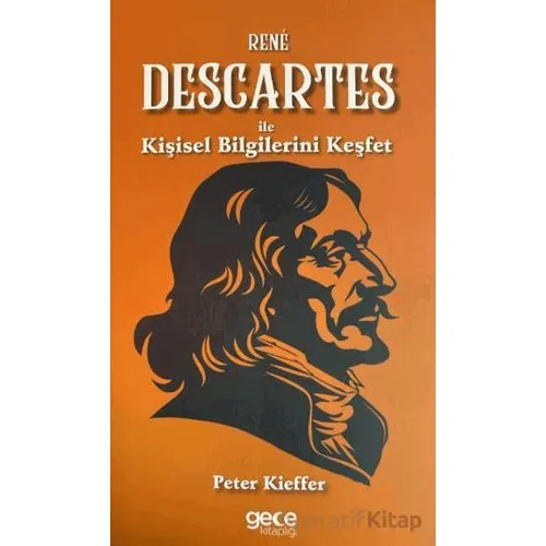 Rene Descartes İle Kişisel Bilgilerini Keşfet - Peter Kieffer - Gece Kitaplığı