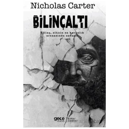 Bilinçaltı - Bilinç, Zihnin En Karanlık Arenasında Savaşır - Nicholas Carter - Gece Kitaplığı