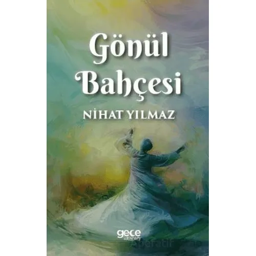 Gönül Bahçesi - Nihat Yılmaz - Gece Kitaplığı