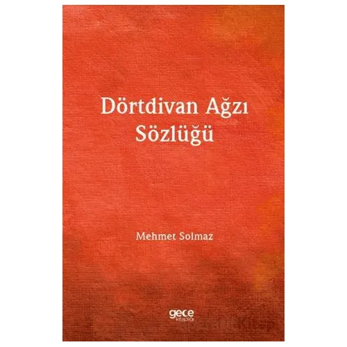 Dörtdivan Ağzı Sözlüğü - Mehmet Solmaz - Gece Kitaplığı