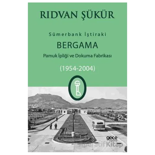 Sümerbank İştiraki Bergama Pamuk ipliği ve Dokuma Fabrikası (1954-2004)