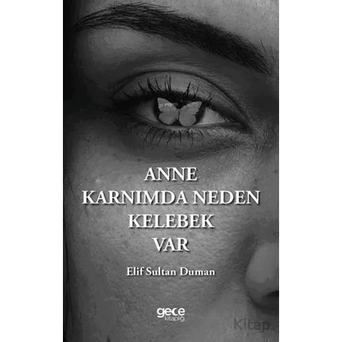 Anne Karnımda Neden Kelebek Var - Elif Sultan Duman - Gece Kitaplığı
