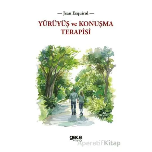 Yürüyüş ve Konuşma Terapisi - Jean Esquirol - Gece Kitaplığı