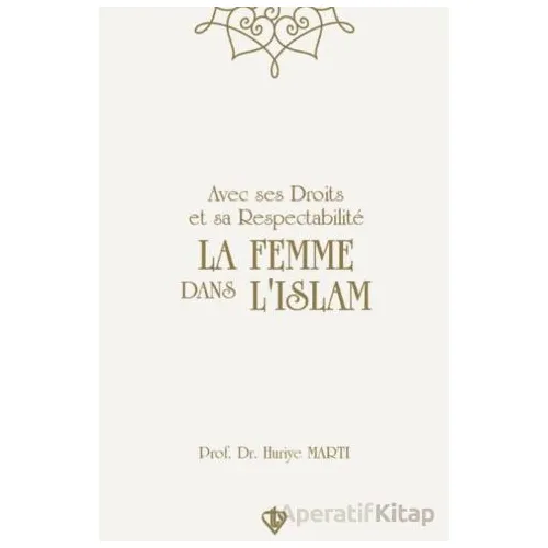 Avec Ses Droits Et Sa Respectabilite La Femme Dans Lıslam