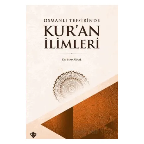 Osmanlı Tefsirinde Kur’an İlimleri - Sema Ünal - Türkiye Diyanet Vakfı Yayınları