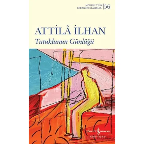 Tutuklunun Günlüğü - Attila İlhan - İş Bankası Kültür Yayınları