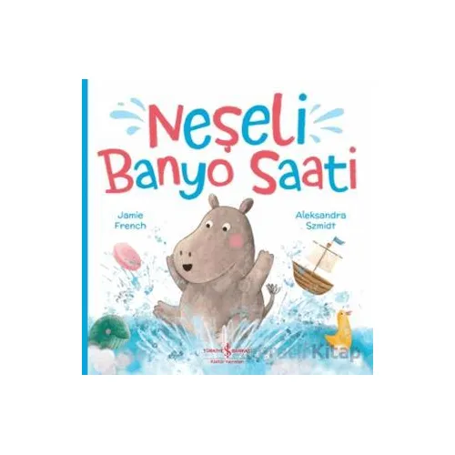 Neşeli Banyo Saati - Jamie French - İş Bankası Kültür Yayınları