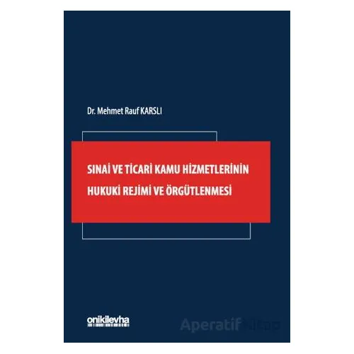 Sınai ve Ticari Kamu Hizmetlerinin Hukuki Rejimi ve Örgütlenmesi