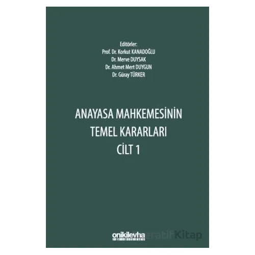 Anayasa Mahkemesinin Temel Kararları Cilt 1 - Kolektif - On İki Levha Yayınları