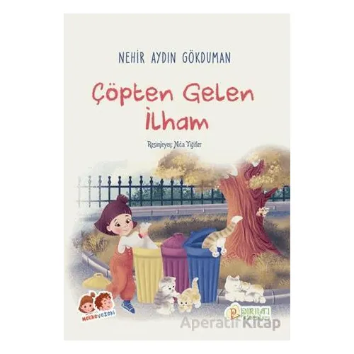 Çöpten Gelen İlham - Nehir Aydın Gökduman - Pırıltı Kitapları - Erkam