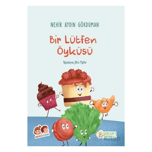 Bir Lütfen Öyküsü - Nehir Aydın Gökduman - Pırıltı Kitapları - Erkam