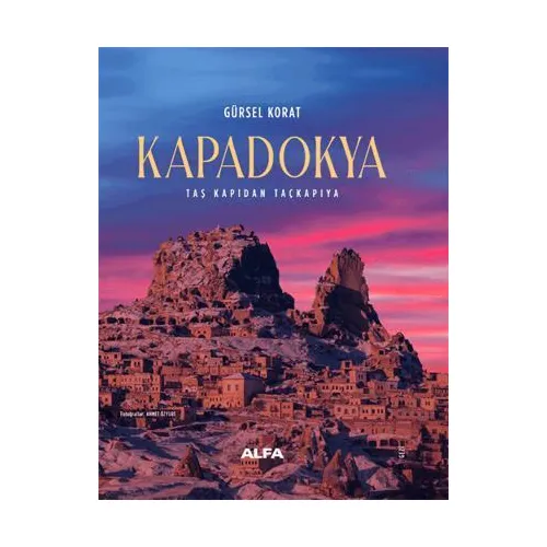 Kapadokya Taş Kapıdan Taçkapıya - Gürsel Korat - Alfa Yayınları