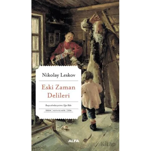 Eski Zaman Delileri - Nikolay Semyonoviç Leskov - Alfa Yayınları