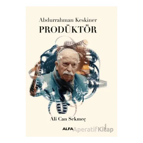 Abdurrahman Keskiner Prodüktör - Ali Can Sekmeç - Alfa Yayınları