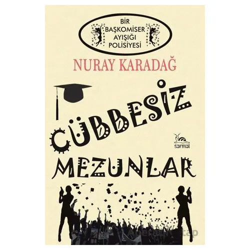 Cübbesiz Mezunlar - Nuray Karadağ - Sarmal Kitabevi