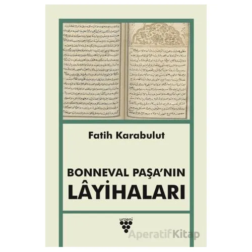 Bonneval Paşa’nın Layihaları - Fatih Karabulut - Urzeni Yayıncılık