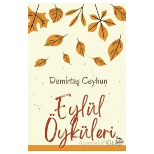 Eylül Öyküleri - Demirtaş Ceyhun - Sarmal Kitabevi