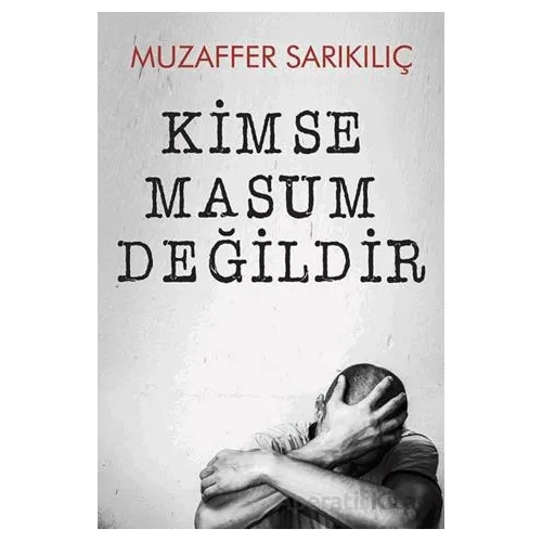 Kimse Masum Değildir - Muzaffer Sarıkılıç - Cinius Yayınları
