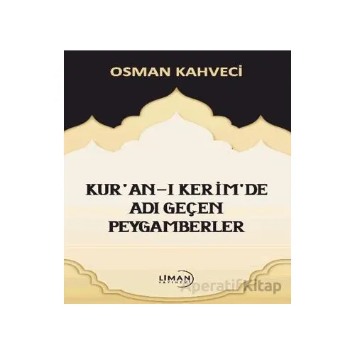 Kuran-ı Kerimde Adı Geçen Peygamberler - Osman Kahveci - Liman Yayınevi