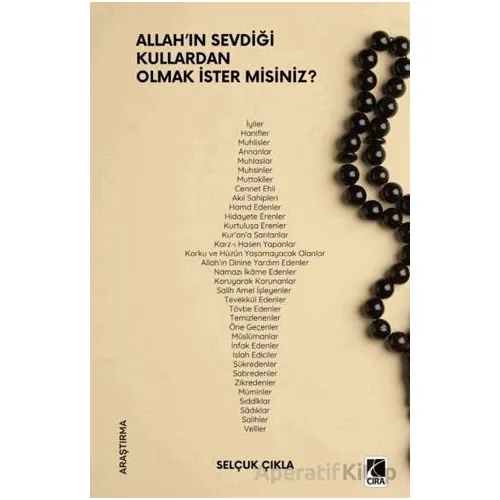 Allah’ın Sevdiği Kullardan Olmak - Selçuk Çıkla - Çıra Yayınları