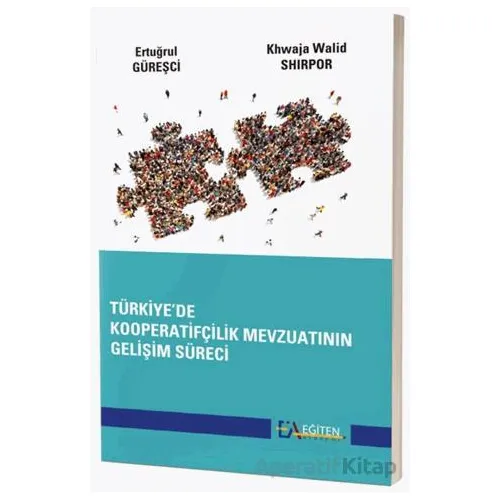 Türkiye’de Kooperatifçilik Mevzuatının Gelişim Süreci - Khwaja Walid Shirpor - Eğiten Kitap
