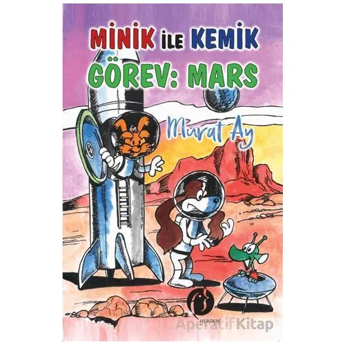 Minik ile Kemik Görev: Mars - Muray Ay - Herdem Kitap