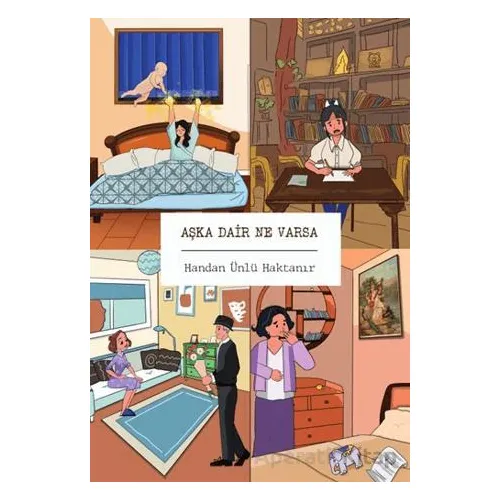 Aşka Dair Ne Varsa - Handan Ünlü Haktanır - Luna Yayınları