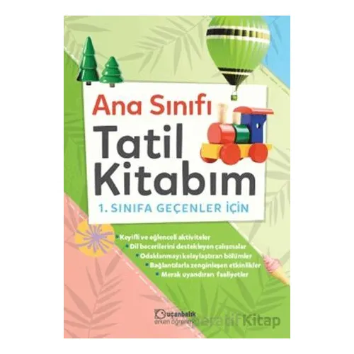 Anasınıfı Tatil Kitabım 1. Sınıfa Geçenler İçin - Kolektif - Uçanbalık Yayıncılık
