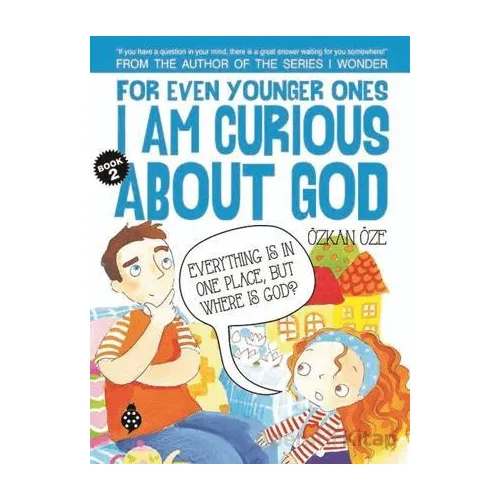For Even Younger Ones Book 2 - I am Curious About God - Özkan Öze - Uğurböceği Yayınları