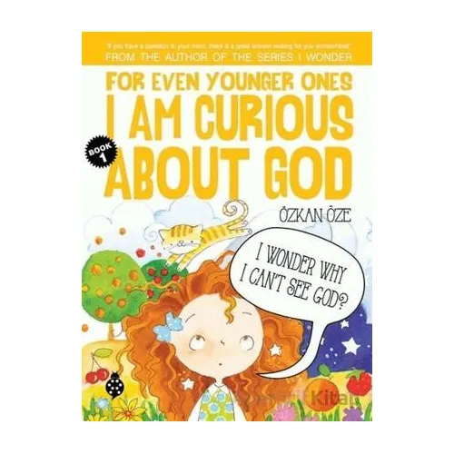 For Even Younger Ones Book 1 - I am Curious About God - Özkan Öze - Uğurböceği Yayınları