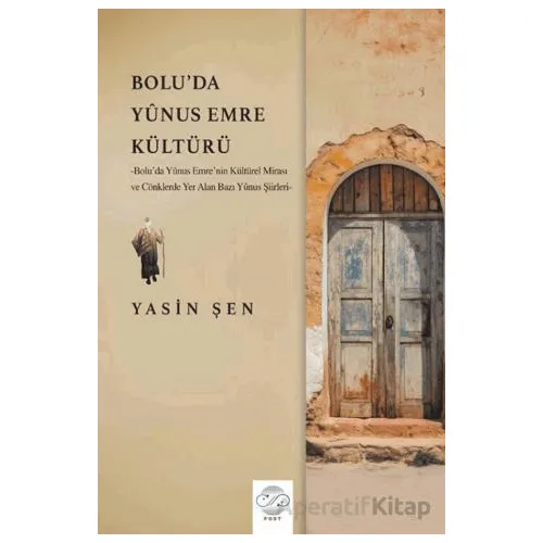 Boluda Yunus Emre Kültürü - Yasin Şen - Post Yayınevi
