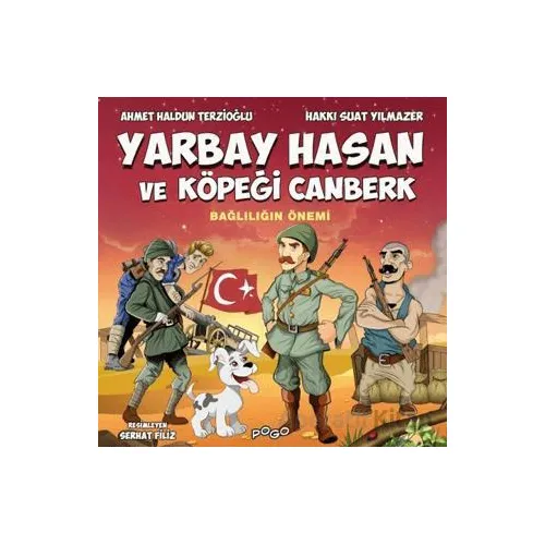 Yarbay Hasan ve Köpeği Canberk - Bağlılığın Önemi - Ahmet Haldun Terzioğlu - Pogo Çocuk