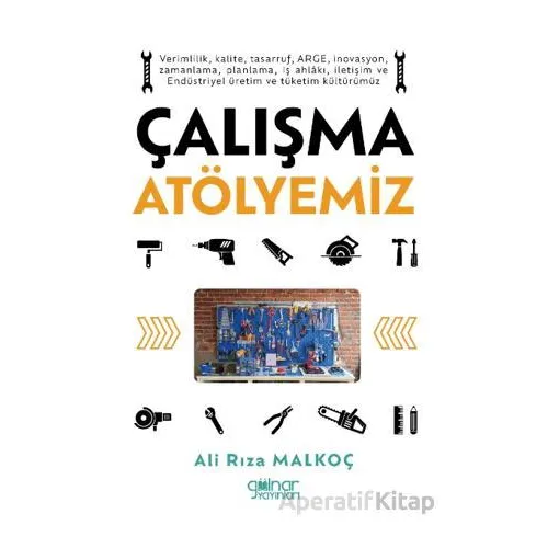 Çalışma Atölyemiz - Ali Rıza Malkoç - Gülnar Yayınları