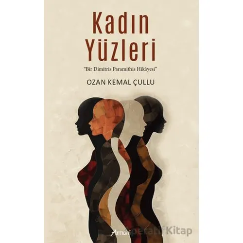 Kadın Yüzleri - Ozan Kemal Çullu - Armoni Yayıncılık
