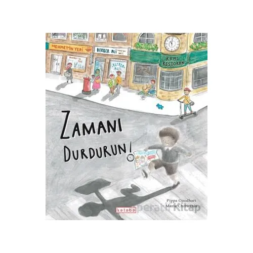 Zamanı Durdurun! - Pippa Goodhart - Ketebe Çocuk