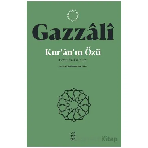Kur’an’ın Özü Cevahirü’l-Kur’an - İmam Gazali - Ketebe Yayınları