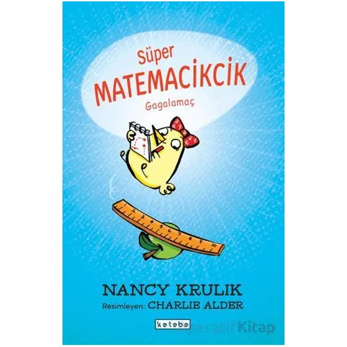 Süper Matemacikcik - Gagalamaç - Nancy Krulik - Ketebe Çocuk
