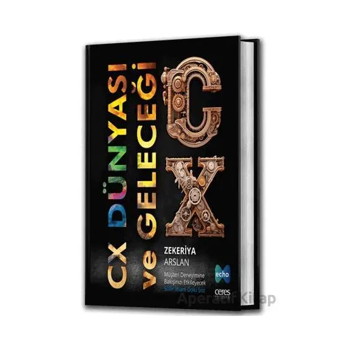 CX Dünyası ve Geleceği - Zekeriya Arslan - Ceres Yayınları