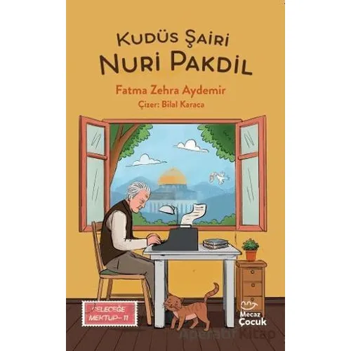 Kudüs Şairi Nuri Pakdil - Geleceğe Mektup 11 - Fatma Zehra Aydemir - Mecaz Çocuk