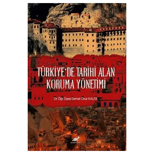 Türkiyede Tarihi Alan Koruma Yönetimi - Demet Onur Kalfa - Paradigma Akademi Yayınları