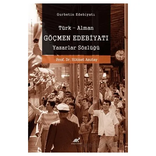 Göçmen Edebiyatı Türk-Alman Göçmen Edebiyatı Yazarlar Sözlüğü