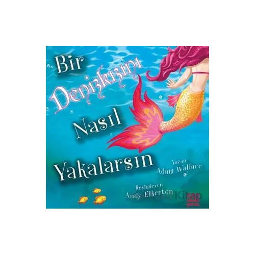 Bir Denizkızını Nasıl Yakalarsın - Adam Wallace - Mundi