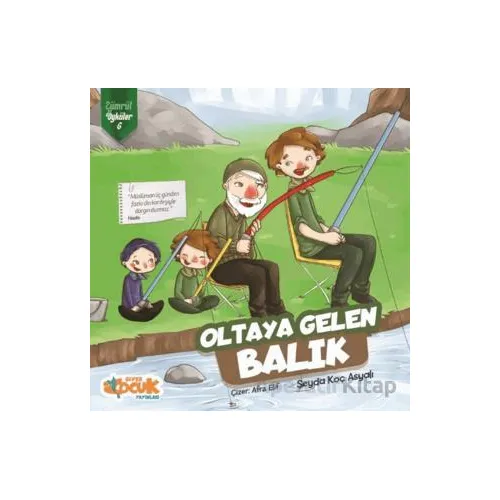Oltaya Gelen Balık - Zümrüt Öyküler 6 - Şeyda Koç Asyalı - Siyer Çocuk Yayınları