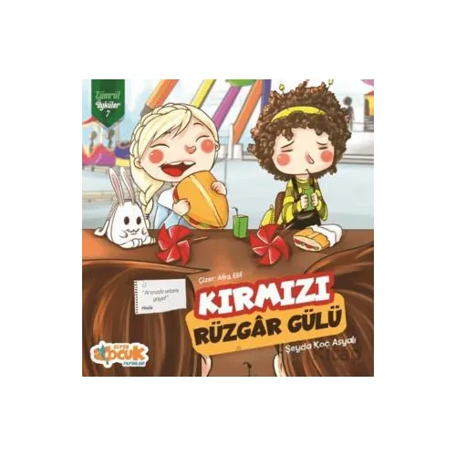 Kırmızı Rüzgar Gülü - Zümrüt Öyküler 7 - Şeyda Koç Asyalı - Siyer Çocuk Yayınları