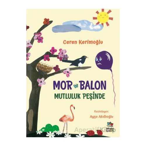 Mor Balon Mutluluk Peşinde - Ceren Kerimoğlu - İthaki Çocuk Yayınları